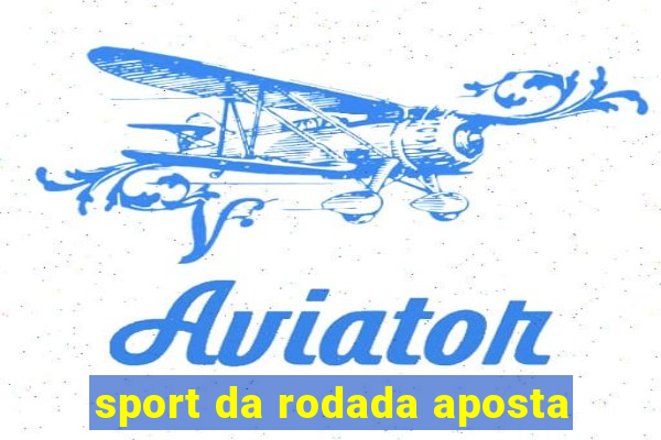 sport da rodada aposta